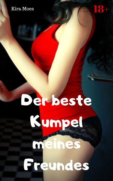 Der beste Kumpel meines Freundes