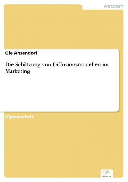 Die Schätzung von Diffusionsmodellen im Marketing