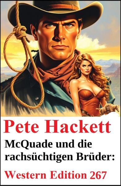 McQuade und die rachsüchtigen Brüder: Pete Hackett Western Edition 267
