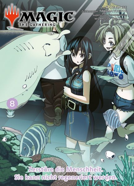 MAGIC - THE GATHERING, Band 8 - Zerstöre die Menschheit. Sie kann nicht regeneriert werden