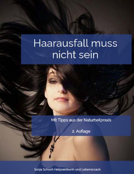 Haarausfall muss nicht sein - Mit Tipps aus der Naturheilpraxis