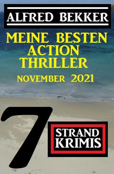 Meine besten Action Thriller November 2021: 7 Strand Krimis