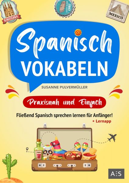Spanisch Vokabeln - praxisnah und einfach