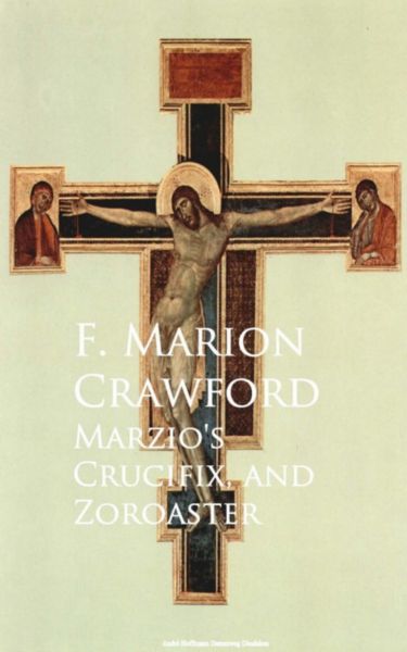 Marzio's Crucifix, and Zoroaster