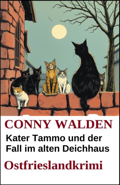Kater Tammo und der Fall im alten Deichhaus: Ostfrieslandkrimi