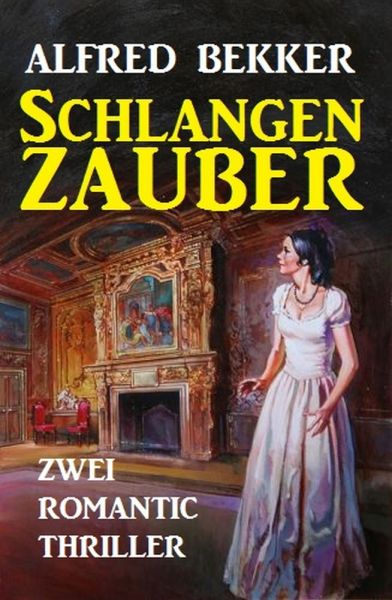 Schlangenzauber: Zwei Romantic Thriller