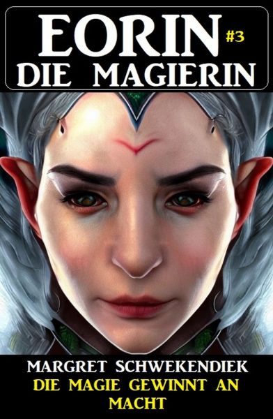 Eorin die Magierin 3: Die Magie gewinnt an Macht