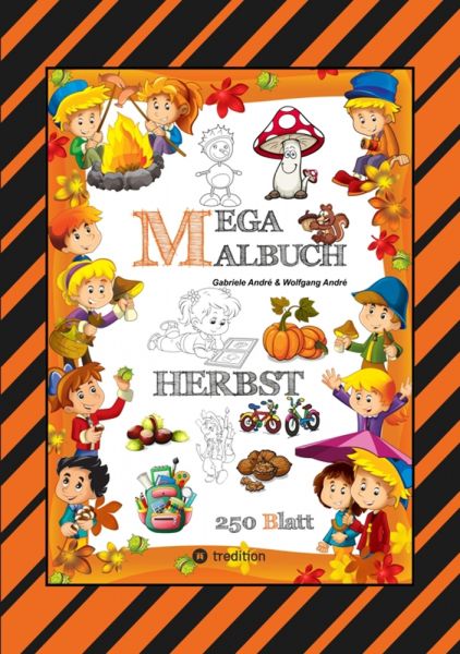 MEGA MALBUCH - 250 TOLLE MOTIVE - KREATIVES MALEN - HERBST - MÄRCHENWELTEN - BAUMHAUS - TIERE - JAHR