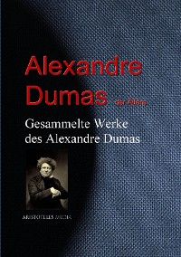 Gesammelte Werke des Alexandre Dumas