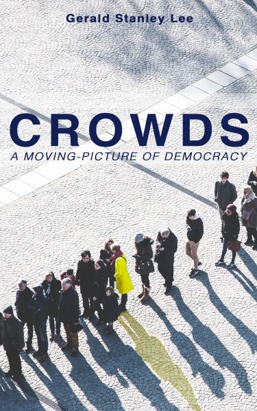 CROWDS: A MOVING-PICTURE OF DEMOCRACY