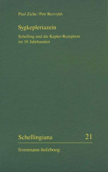 Sygkepleriazein - Schelling und die Kepler-Rezeption im 19. Jahrhundert