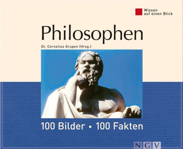 Philosophen: 100 Bilder - 100 Fakten