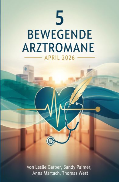 5 Bewegende Arztromane April 2026