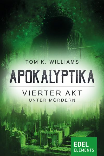 Apokalyptika – Vierter Akt: Unter Mördern