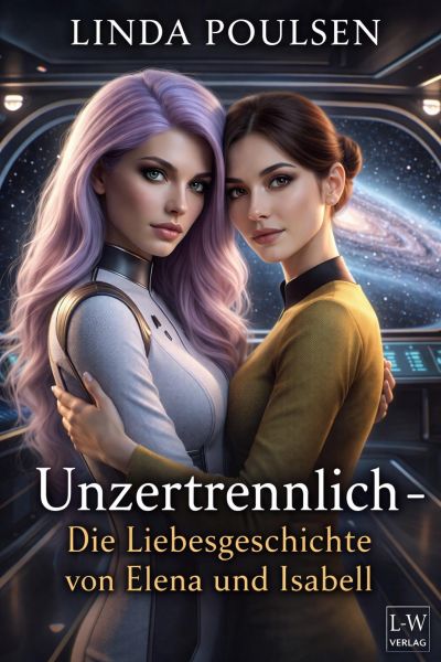 Unzertrennlich – Die Liebesgeschichte von Elena und Isabell