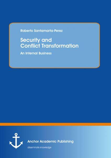 Security and Conflict Transformation: An Internal Business