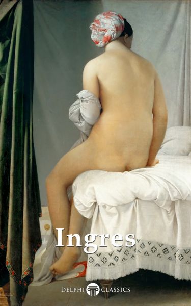 Delphi Complete Paintings of Jean-Auguste-Dominique Ingres (Illustrated)