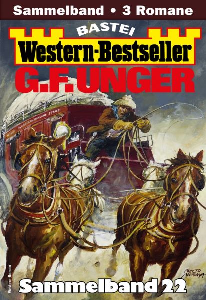 G. F. Unger Western-Bestseller Sammelband 22