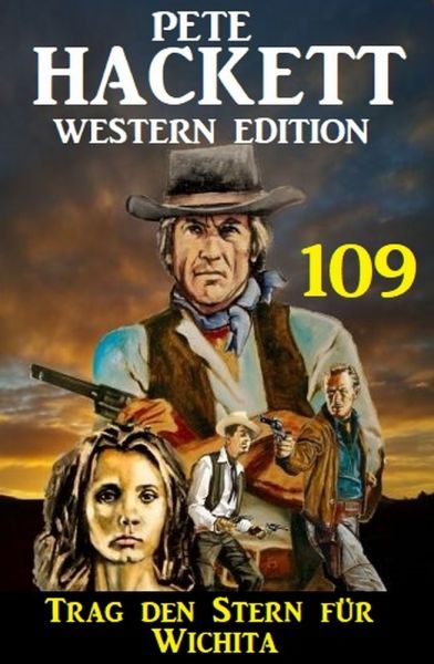 Trag den Stern für Wichita: Pete Hackett Western Edition 109