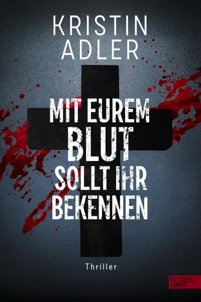 Cover Kristin Adler: Mit eurem Blut sollt ihr bekennen