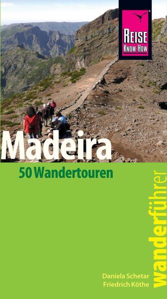 Reise Know-How Wanderführer Madeira (50 Wandertouren): mit Karten, Höhenprofilen und GPS-Tracks
