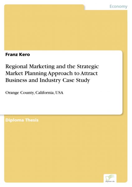 Regional Marketing and the Strategic Market Planning Approach to Attract Business and Industry Case