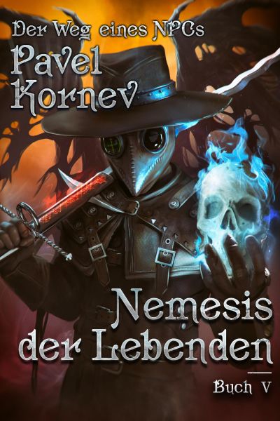 Nemesis der Lebenden (Der Weg eines NPCs Buch 5): LitRPG-Serie