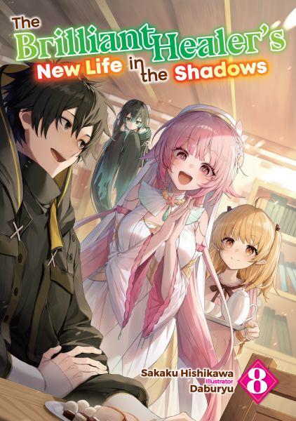 The Brilliant Healer's New Life in the Shadows: Volume 8