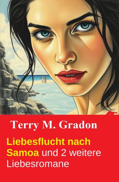 Liebesflucht nach Samoa und 2 weitere Liebesromane