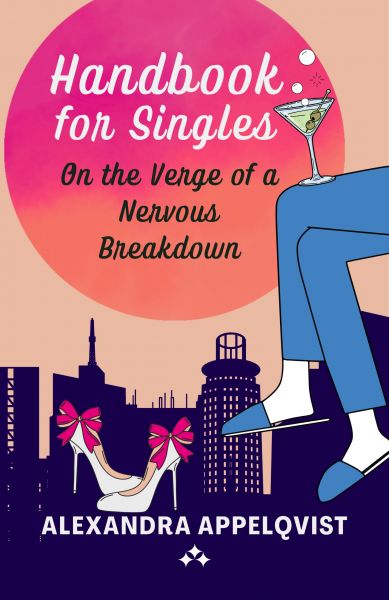 Handbook for Singles On the Verge of a Nervous Breakdown