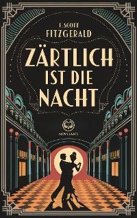 F. Scott Fitzgerald: Zärtlich ist die Nacht