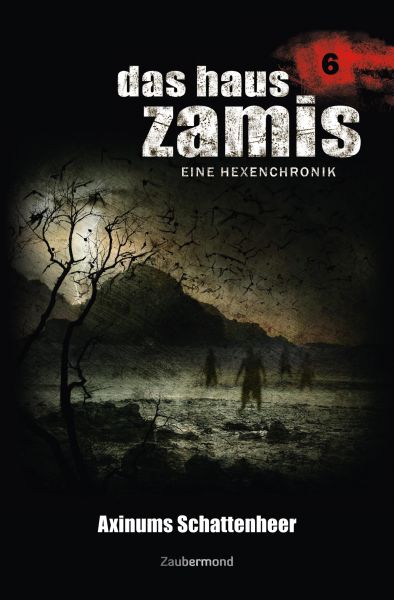 Das Haus Zamis 6 - Axinums Schattenheer