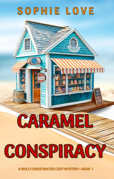 Caramel Conspiracy (A Molly Sweetwater Cozy Mystery—Book One)