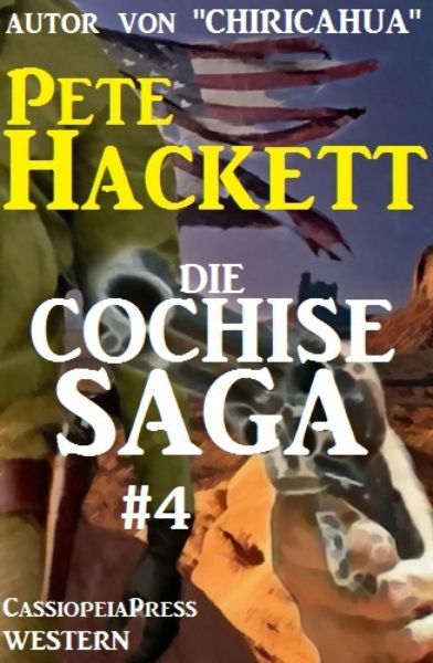 Die Cochise Saga Band 4