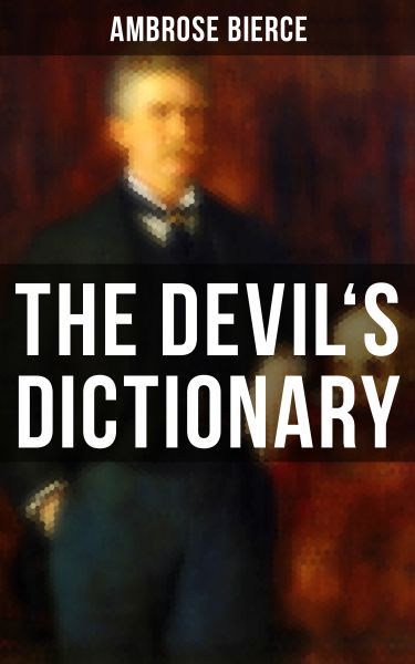 THE DEVIL'S DICTIONARY