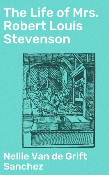 The Life of Mrs. Robert Louis Stevenson