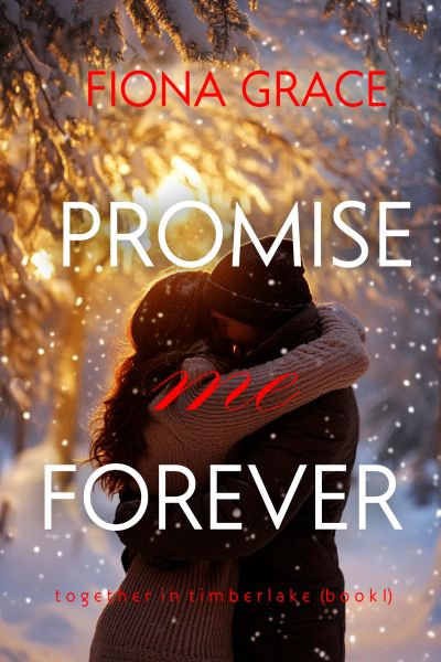 Promise Me Forever (Together in Timberlake—Book 1)