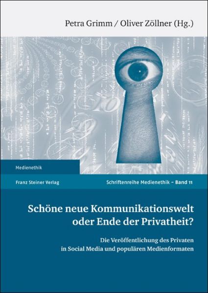 Schöne neue Kommunikationswelt oder Ende der Privatheit?