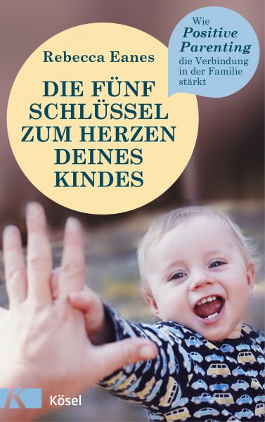 Die fünf Schlüssel zum Herzen deines Kindes