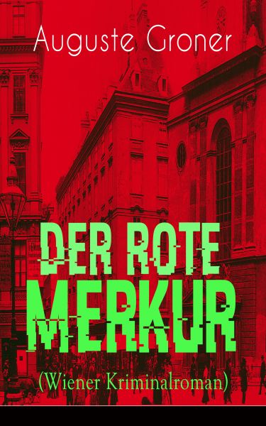 Der rote Merkur (Wiener Kriminalroman)