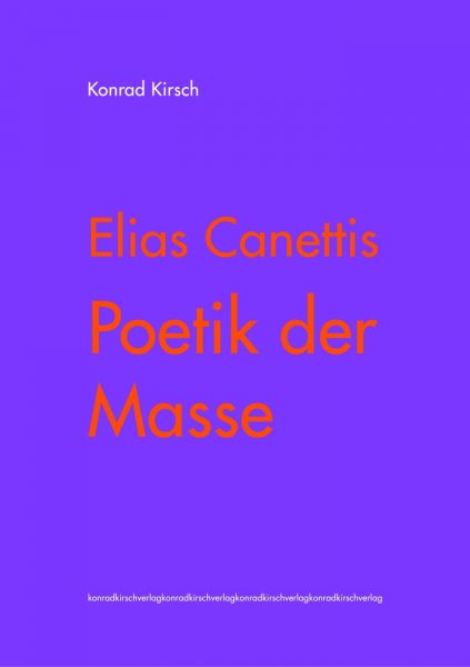 Elias Canettis Poetik der Masse