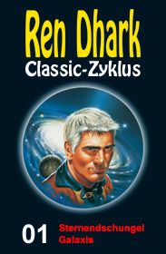 Ren Dhark Classic-Zyklus 1: Sternendschungel Galaxis
