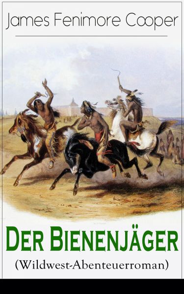 Der Bienenjäger (Wildwest-Abenteuerroman)