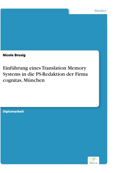 Einführung eines Translation Memory Systems in die PS-Redaktion der Firma cognitas, München
