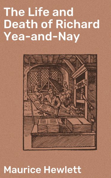 The Life and Death of Richard Yea-and-Nay