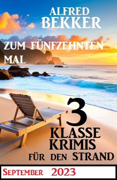 Zum fünfzehnten Mal 3 klasse Krimis für den Strand