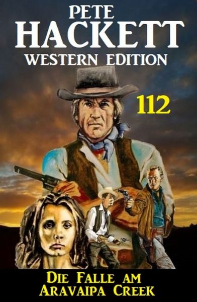 ​Die Falle am Aravaipa Creek: Pete Hackett Western Edition 112