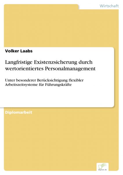 Langfristige Existenzsicherung durch wertorientiertes Personalmanagement