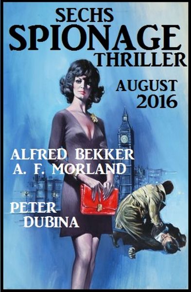 Sechs Spionage Thriller August 2016
