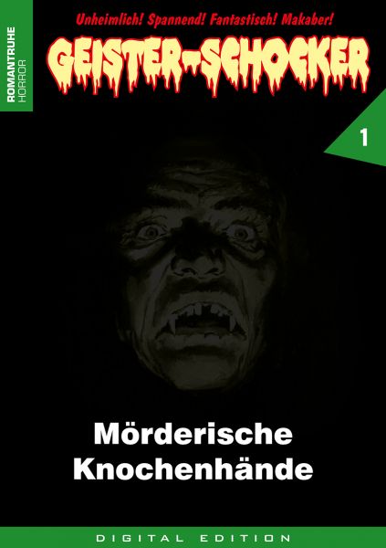 Geister-Schocker 01 - Mörderische Knochenhände
